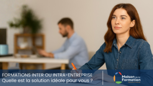 Formation inter et intra entreprise pour développer les compétences des travailleurs